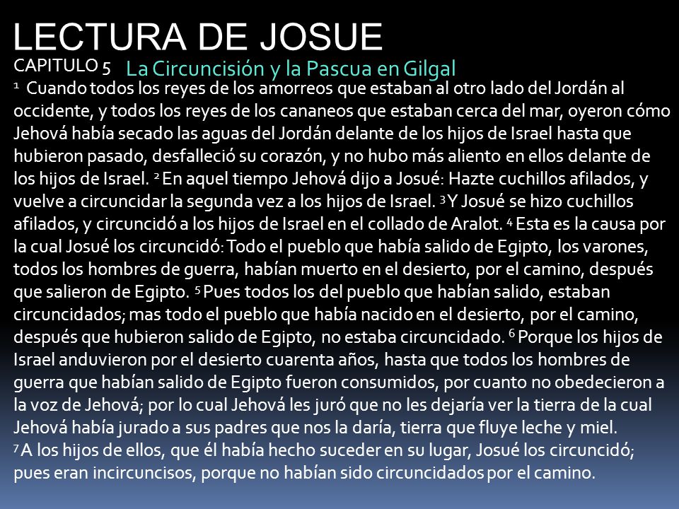 LECTURA DE JOSUE La Circuncisión y la Pascua en Gilgal CAPITULO 5
