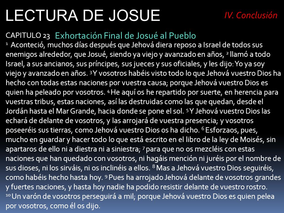 LECTURA DE JOSUE IV. Conclusión Exhortación Final de Josué al Pueblo
