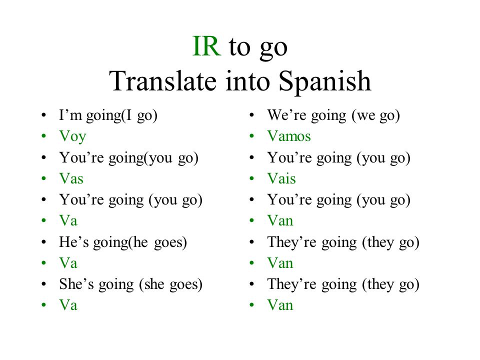 IR to go Translate into Spanish
