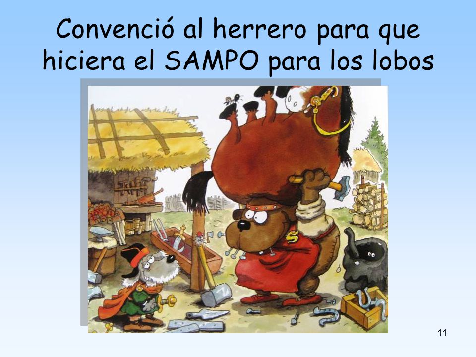 Convenció al herrero para que hiciera el SAMPO para los lobos