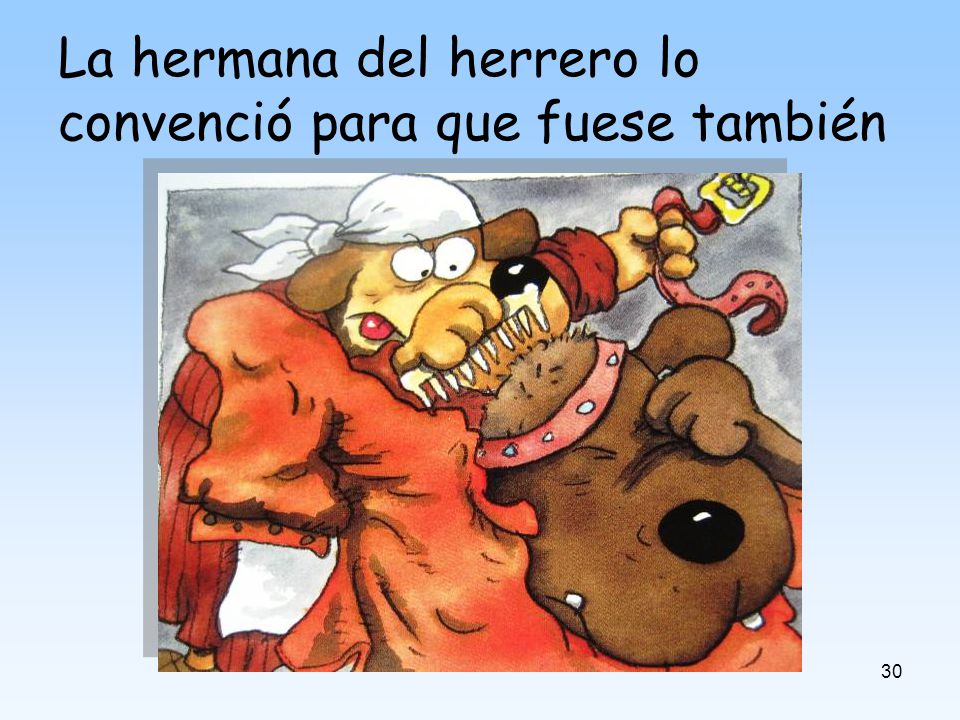La hermana del herrero lo convenció para que fuese también