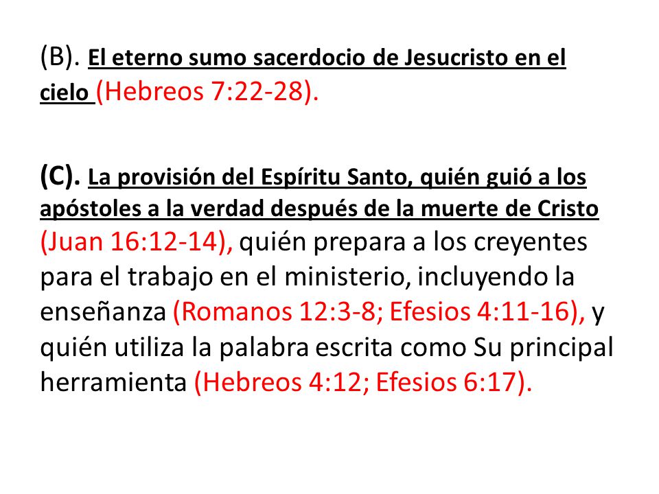 (B). El eterno sumo sacerdocio de Jesucristo en el cielo (Hebreos 7:22-28).