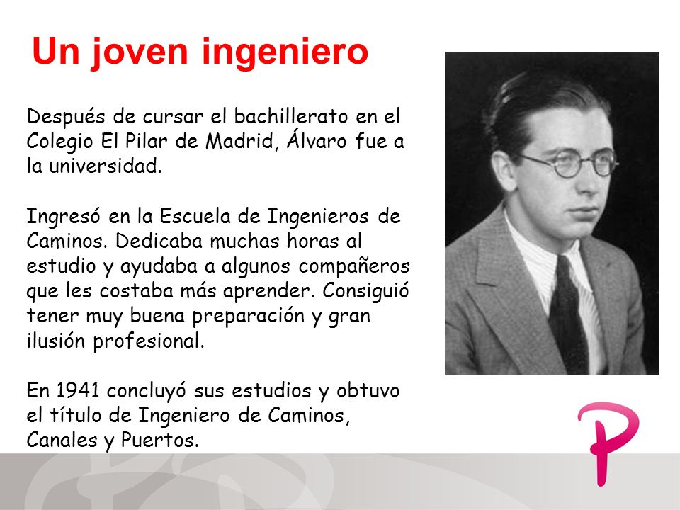 Un joven ingeniero Después de cursar el bachillerato en el Colegio El Pilar de Madrid, Álvaro fue a la universidad.