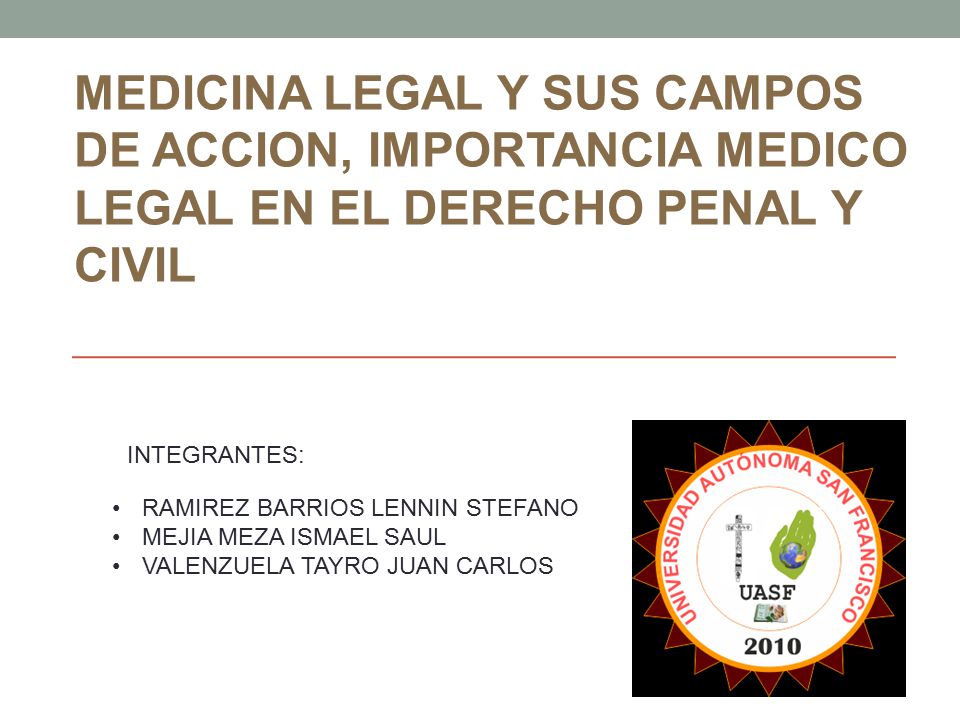 MEDICINA LEGAL Y SUS CAMPOS DE ACCION, IMPORTANCIA MEDICO LEGAL EN EL DERECHO PENAL Y CIVIL