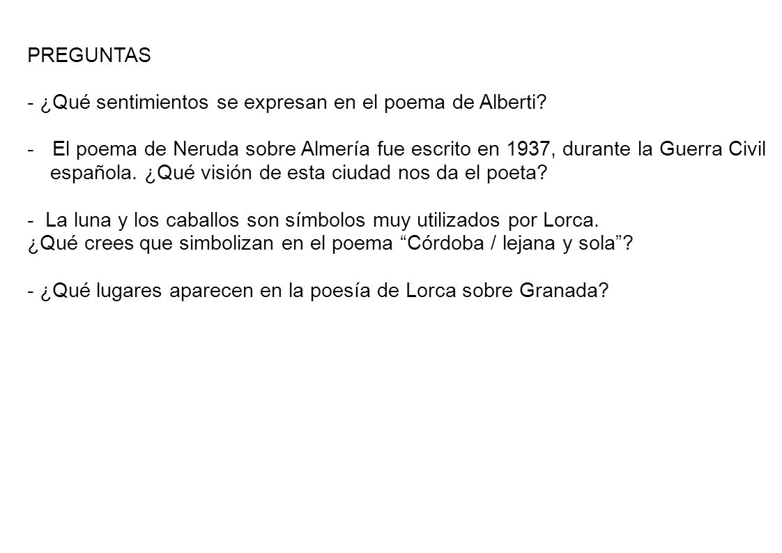 PREGUNTAS - ¿Qué sentimientos se expresan en el poema de Alberti El poema de Neruda sobre Almería fue escrito en 1937, durante la Guerra Civil.