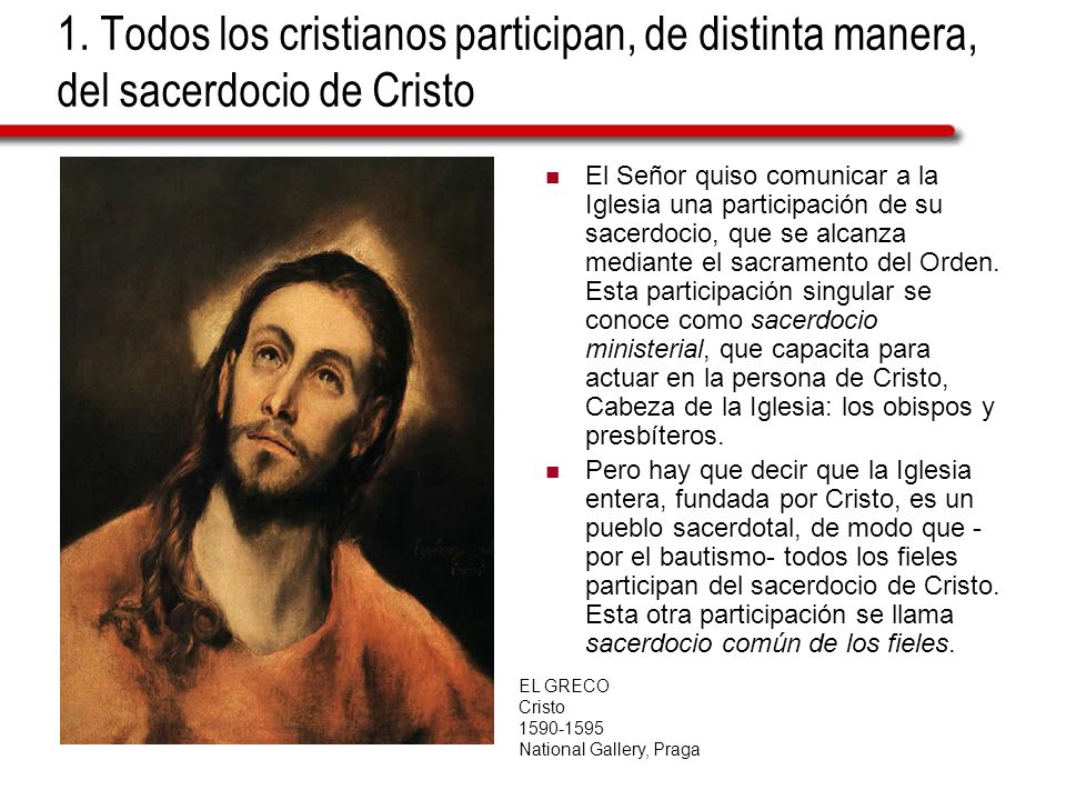 1. Todos los cristianos participan, de distinta manera, del sacerdocio de Cristo