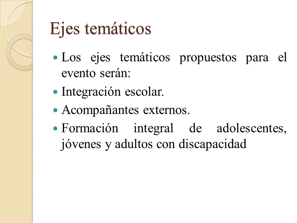 Ejes temáticos Los ejes temáticos propuestos para el evento serán: