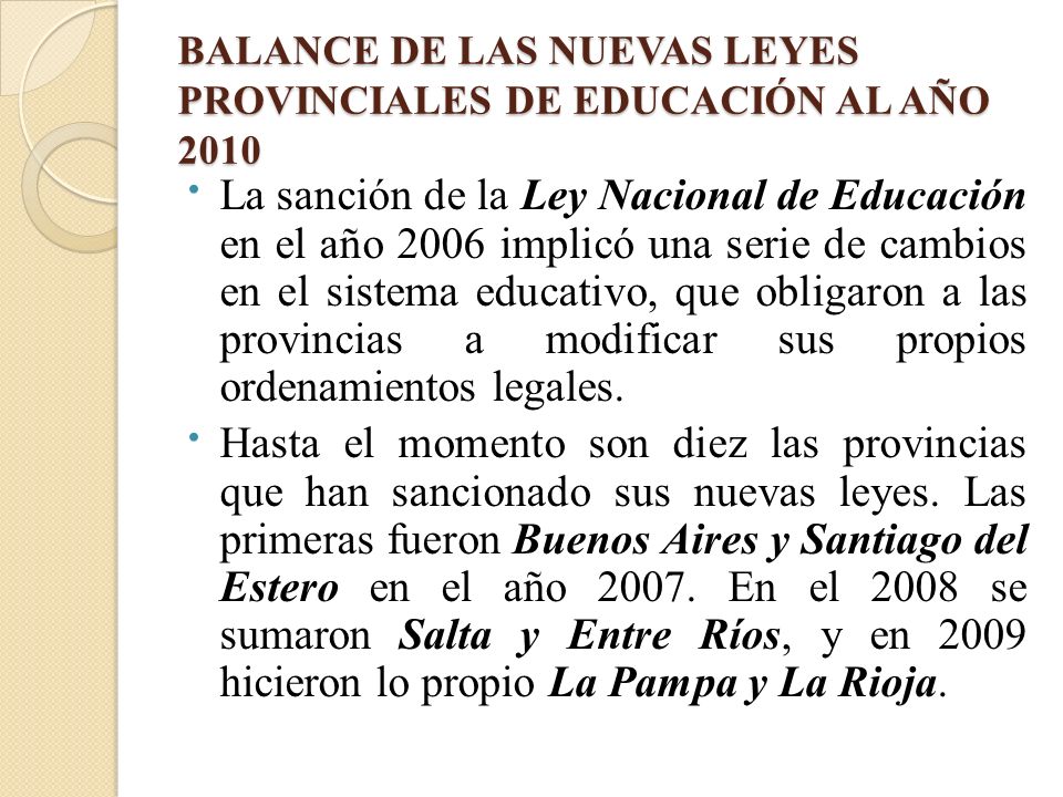 BALANCE DE LAS NUEVAS LEYES PROVINCIALES DE EDUCACIÓN AL AÑO 2010