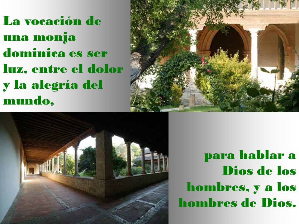 La vocación de una monja dominica es ser luz, entre el dolor y la alegría del mundo,