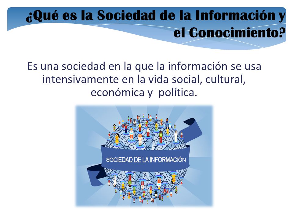 ¿Qué es la Sociedad de la Información y el Conocimiento