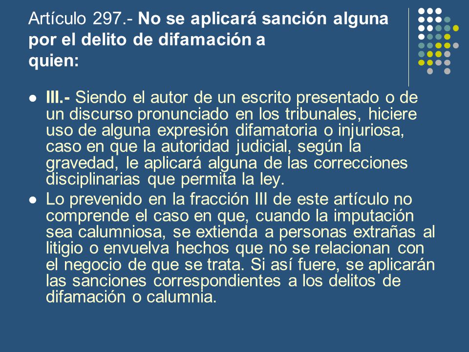 Artículo No se aplicará sanción alguna por el delito de difamación a quien: