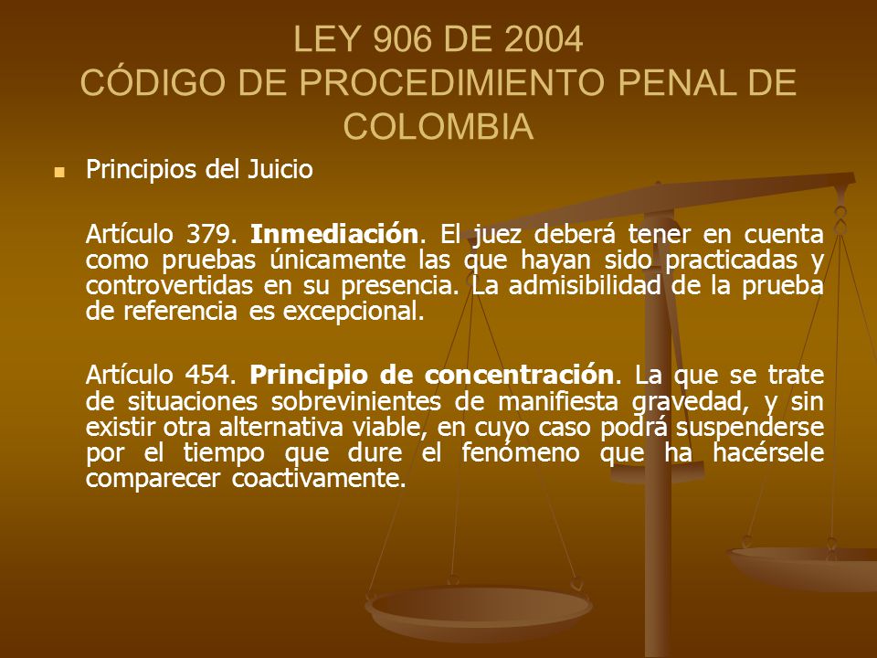 LEY 906 DE 2004 CÓDIGO DE PROCEDIMIENTO PENAL DE COLOMBIA