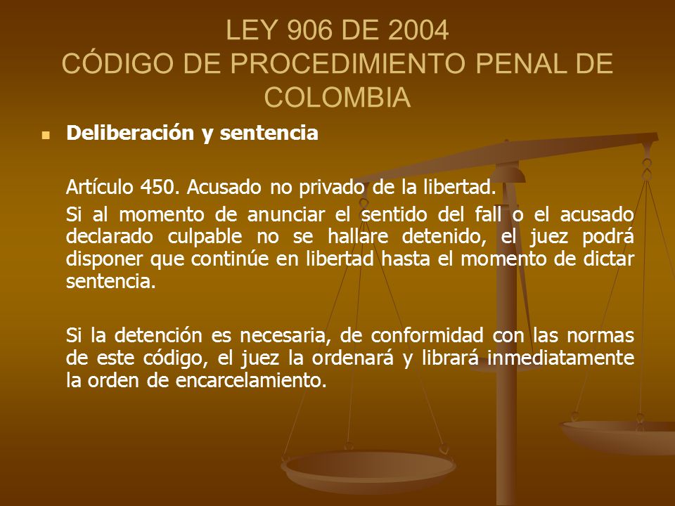 LEY 906 DE 2004 CÓDIGO DE PROCEDIMIENTO PENAL DE COLOMBIA