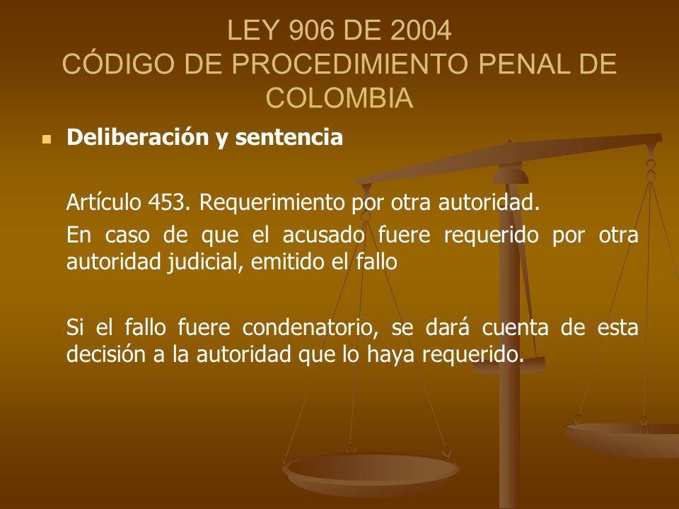 LEY 906 DE 2004 CÓDIGO DE PROCEDIMIENTO PENAL DE COLOMBIA
