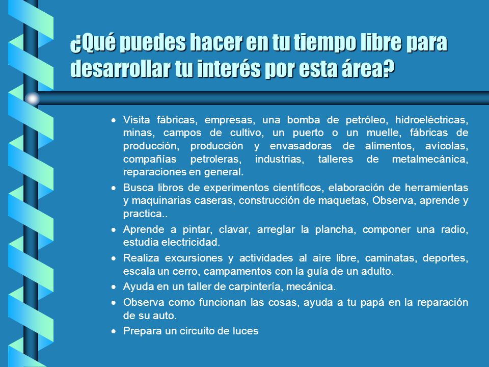 ¿Qué puedes hacer en tu tiempo libre para desarrollar tu interés por esta área