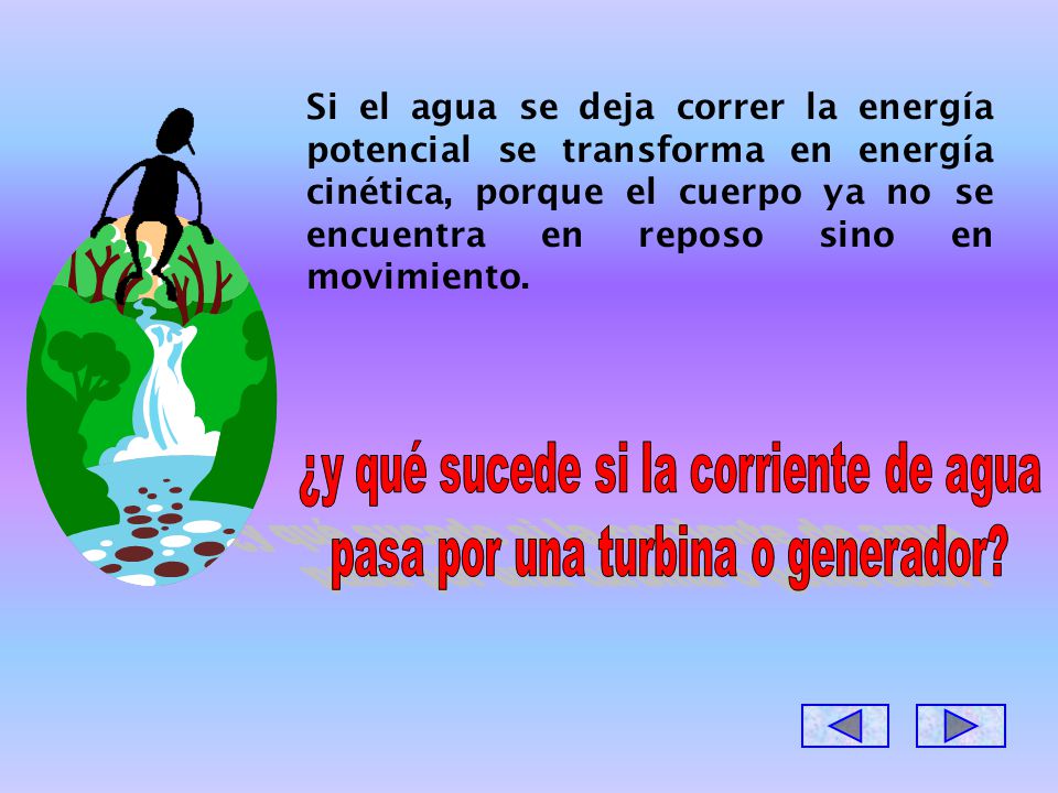 ¿y qué sucede si la corriente de agua