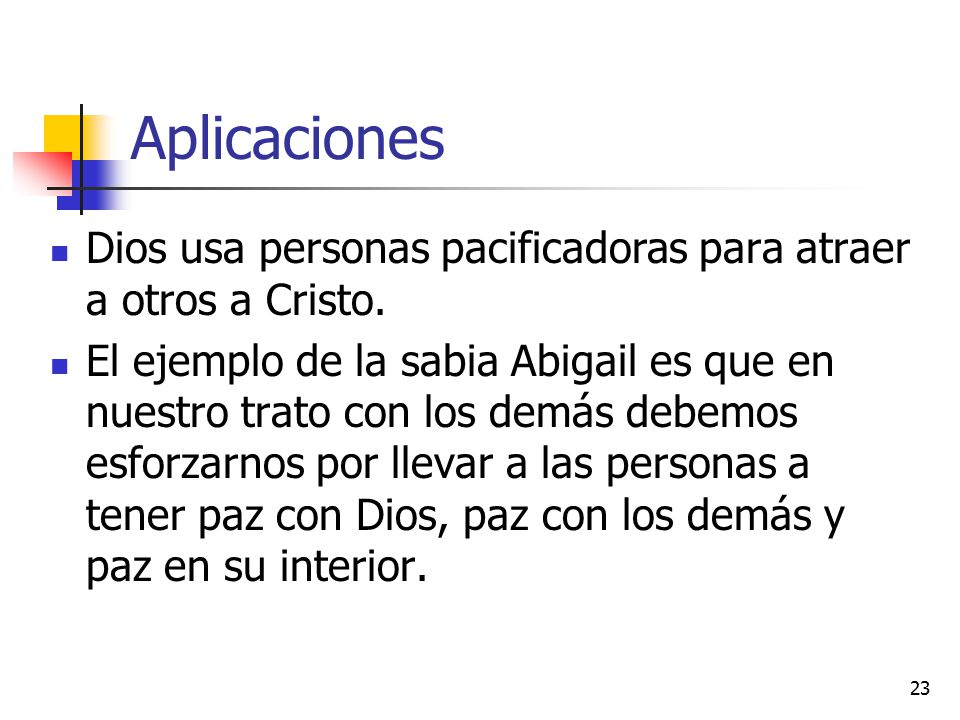 Aplicaciones Dios usa personas pacificadoras para atraer a otros a Cristo.