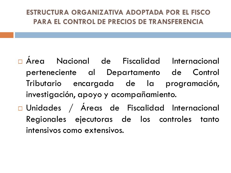 ESTRUCTURA ORGANIZATIVA ADOPTADA POR EL FISCO PARA EL CONTROL DE PRECIOS DE TRANSFERENCIA