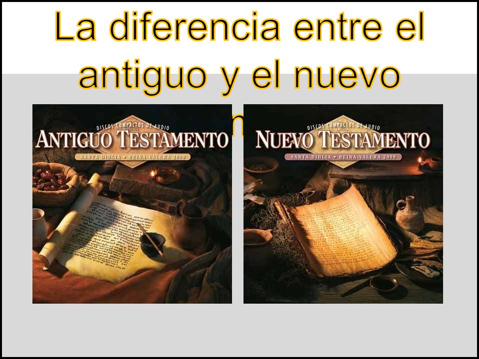 La diferencia entre el antiguo y el nuevo testamento