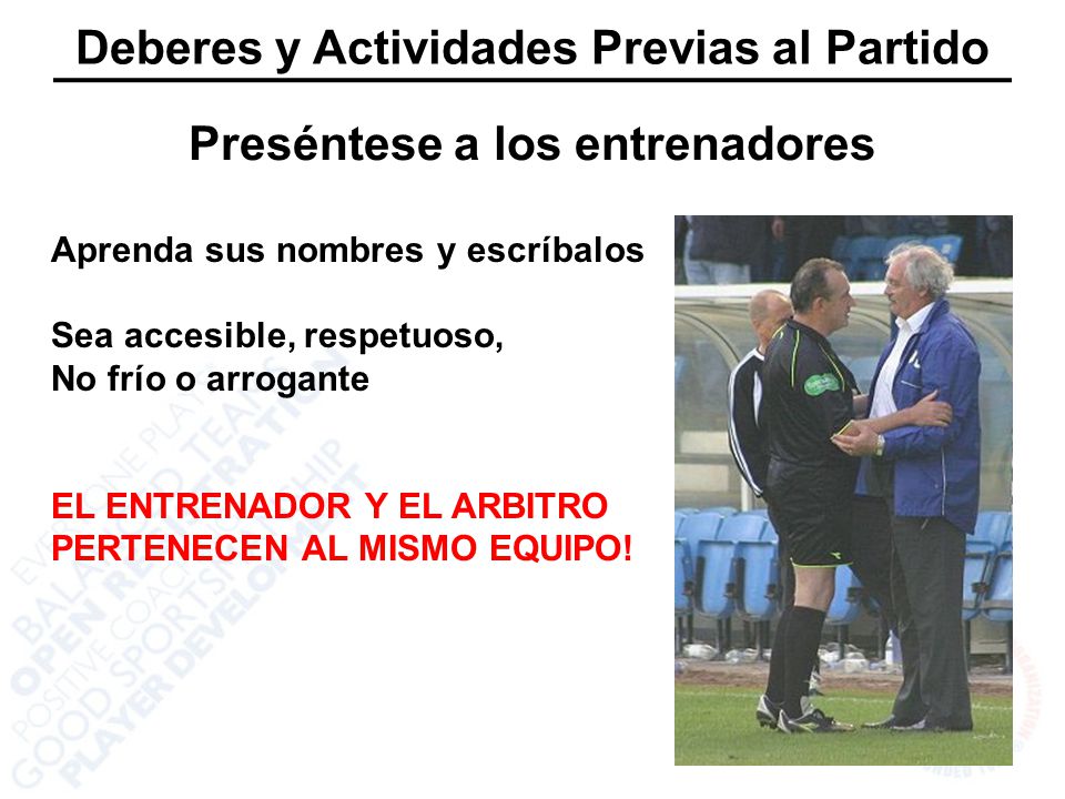 Deberes y Actividades Previas al Partido Preséntese a los entrenadores