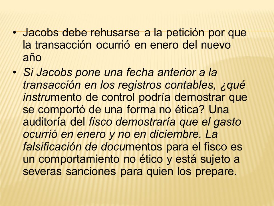 Jacobs debe rehusarse a la petición por que la transacción ocurrió en enero del nuevo año