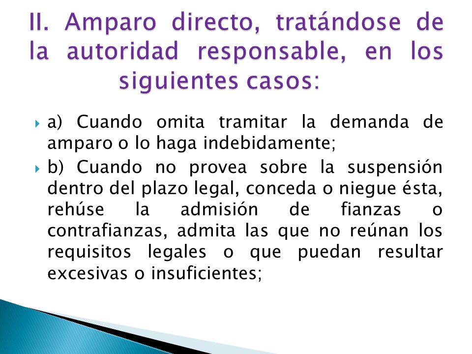 II. Amparo directo, tratándose de la autoridad responsable, en los siguientes casos: