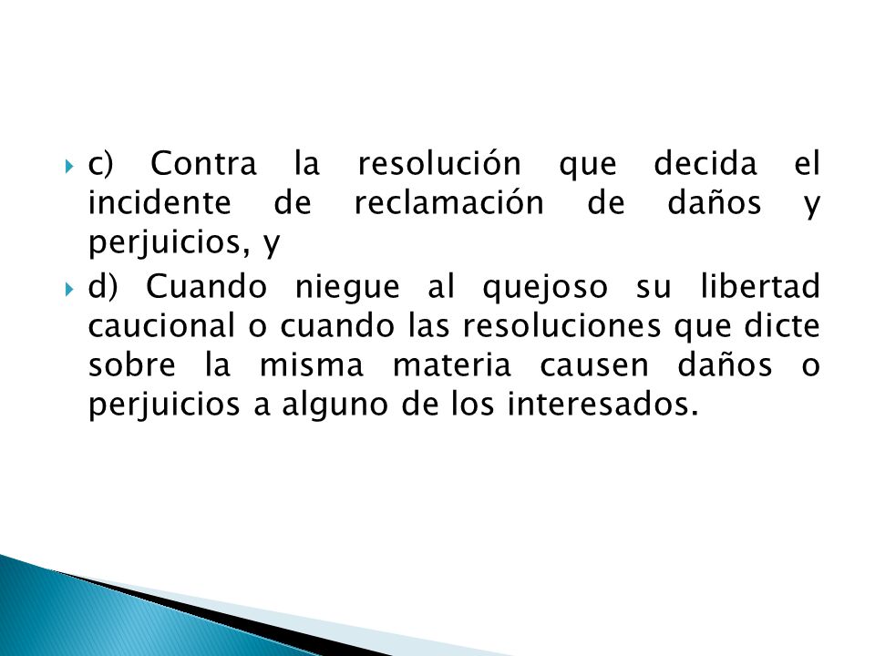 c) Contra la resolución que decida el incidente de reclamación de daños y perjuicios, y