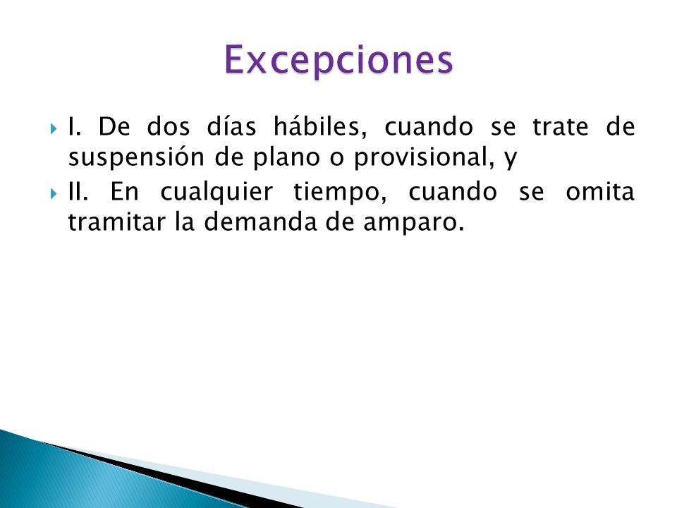 Excepciones I. De dos días hábiles, cuando se trate de suspensión de plano o provisional, y.