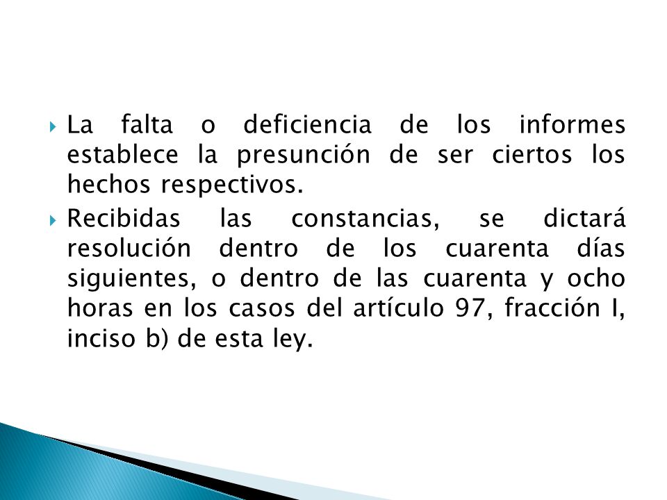 La falta o deficiencia de los informes establece la presunción de ser ciertos los hechos respectivos.