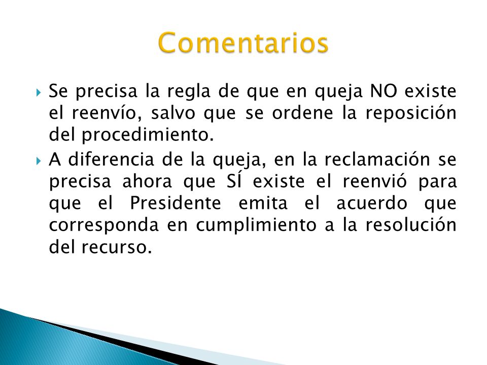 Comentarios Se precisa la regla de que en queja NO existe el reenvío, salvo que se ordene la reposición del procedimiento.