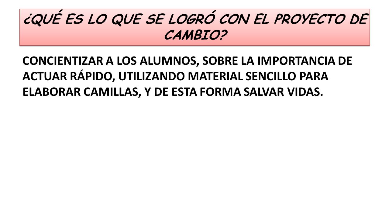 ¿QUÉ ES LO QUE SE LOGRÓ CON EL PROYECTO DE CAMBIO