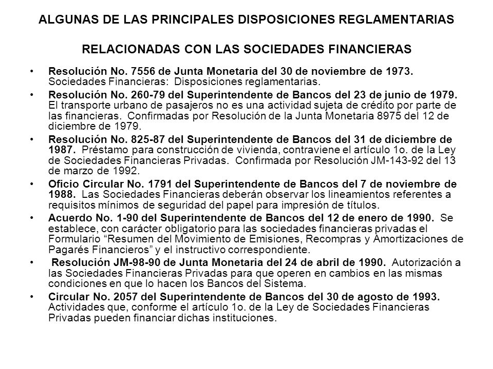 ALGUNAS DE LAS PRINCIPALES DISPOSICIONES REGLAMENTARIAS RELACIONADAS CON LAS SOCIEDADES FINANCIERAS