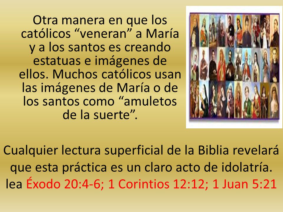 lea Éxodo 20:4-6; 1 Corintios 12:12; 1 Juan 5:21