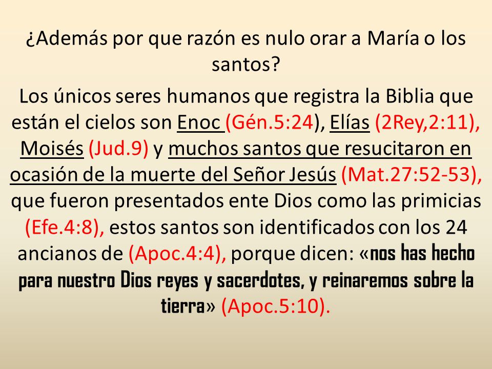 ¿Además por que razón es nulo orar a María o los santos