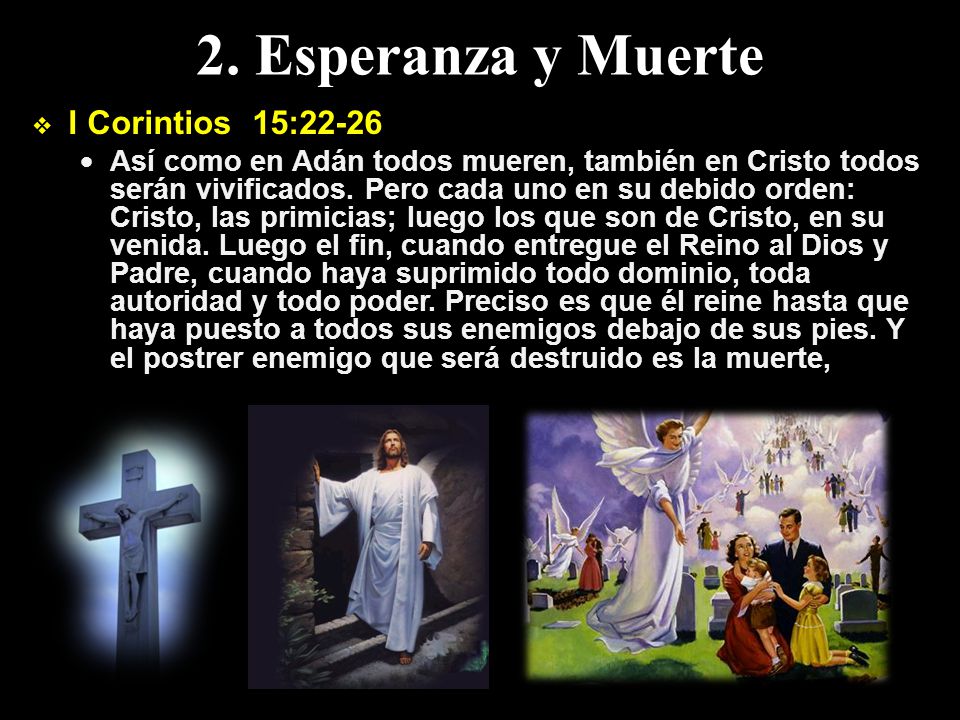 2. Esperanza y Muerte I Corintios 15:22-26