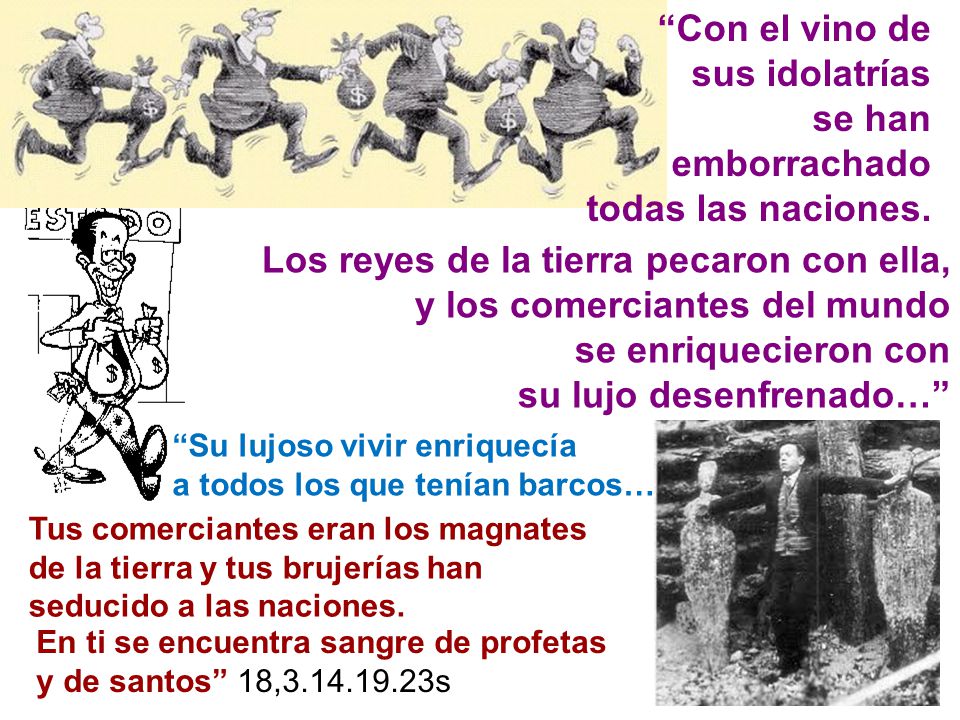 Los reyes de la tierra pecaron con ella, y los comerciantes del mundo