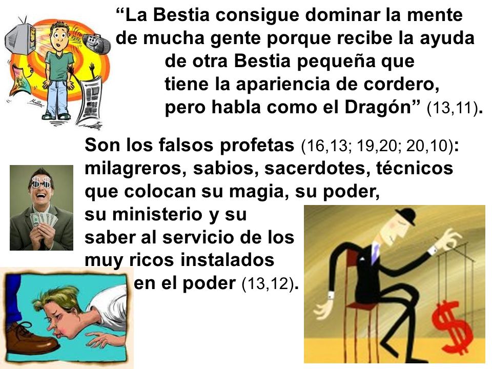 La Bestia consigue dominar la mente de mucha gente porque recibe la ayuda de otra Bestia pequeña que