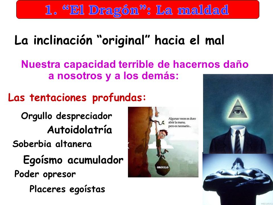 1. El Dragón : La maldad La inclinación original hacia el mal