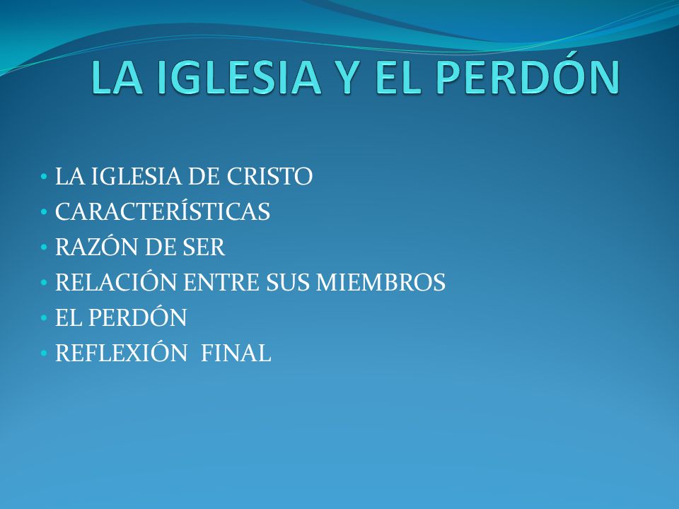 LA IGLESIA Y EL PERDÓN LA IGLESIA DE CRISTO CARACTERÍSTICAS