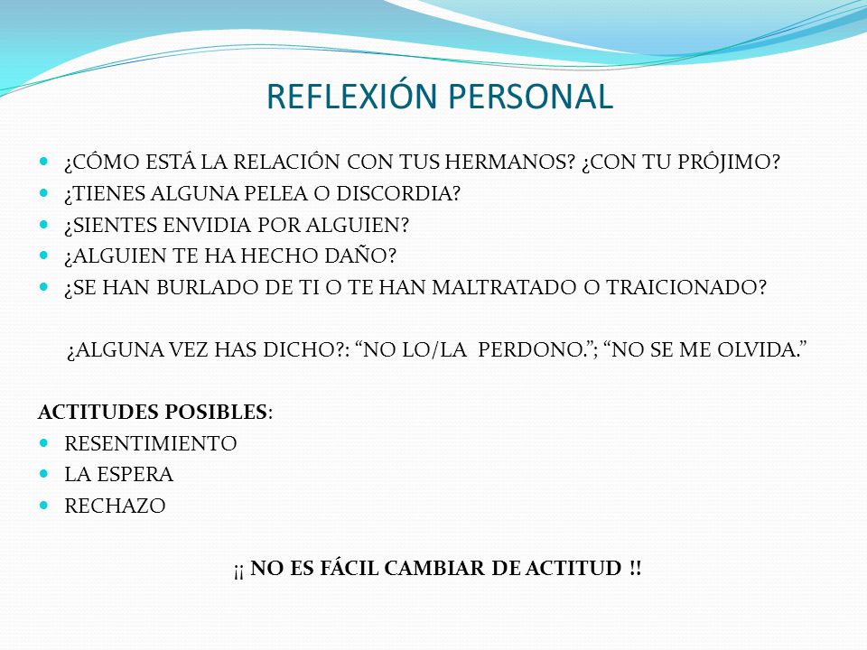 REFLEXIÓN PERSONAL ¿CÓMO ESTÁ LA RELACIÓN CON TUS HERMANOS ¿CON TU PRÓJIMO ¿TIENES ALGUNA PELEA O DISCORDIA