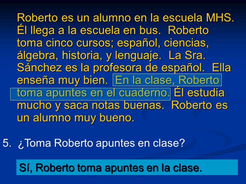 Roberto es un alumno en la escuela MHS. Él llega a la escuela en bus