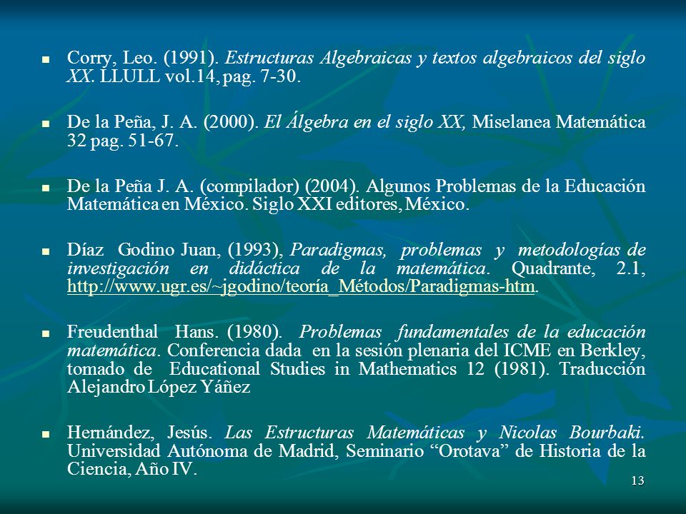 Corry, Leo. (1991). Estructuras Algebraicas y textos algebraicos del siglo XX. LLULL vol.14, pag
