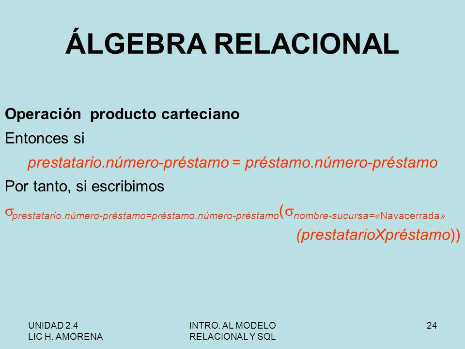 ÁLGEBRA RELACIONAL Operación producto carteciano Entonces si