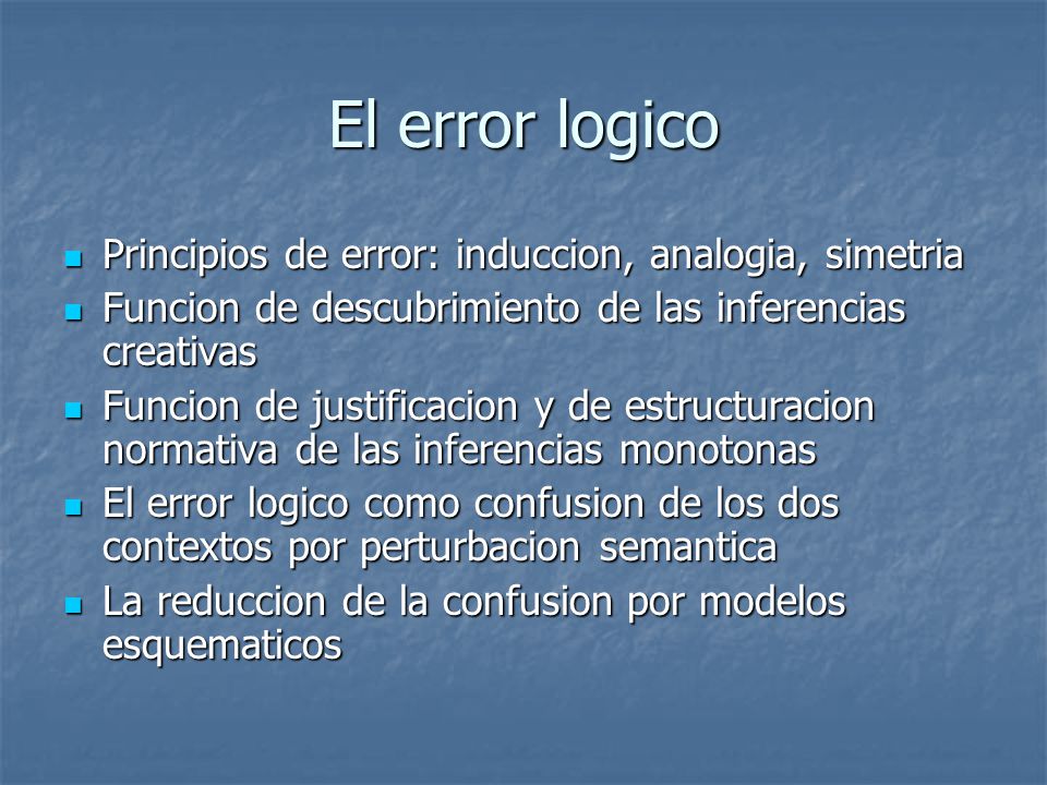El error logico Principios de error: induccion, analogia, simetria