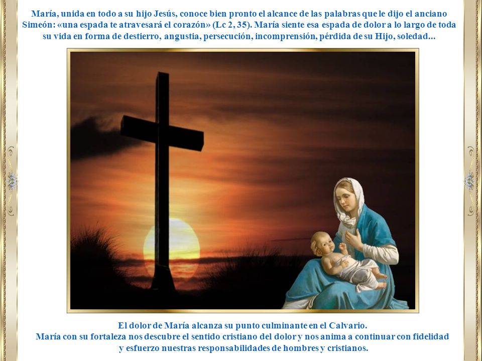 El dolor de María alcanza su punto culminante en el Calvario.