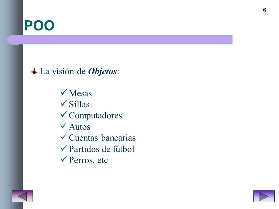 POO La visión de Objetos: Mesas Sillas Computadores Autos