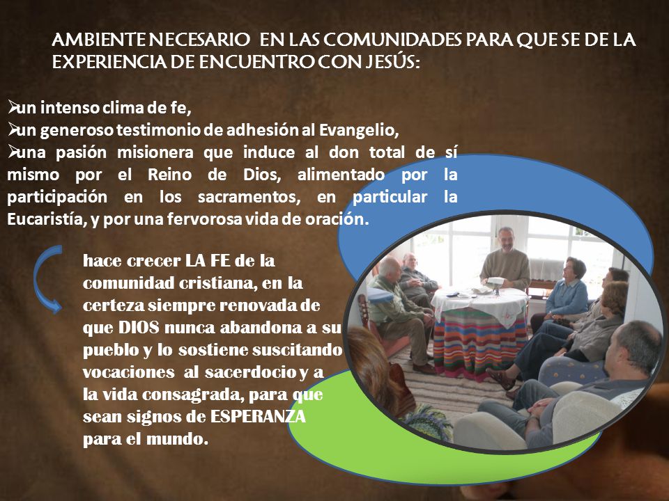 AMBIENTE NECESARIO EN LAS COMUNIDADES PARA QUE SE DE LA EXPERIENCIA DE ENCUENTRO CON JESÚS: