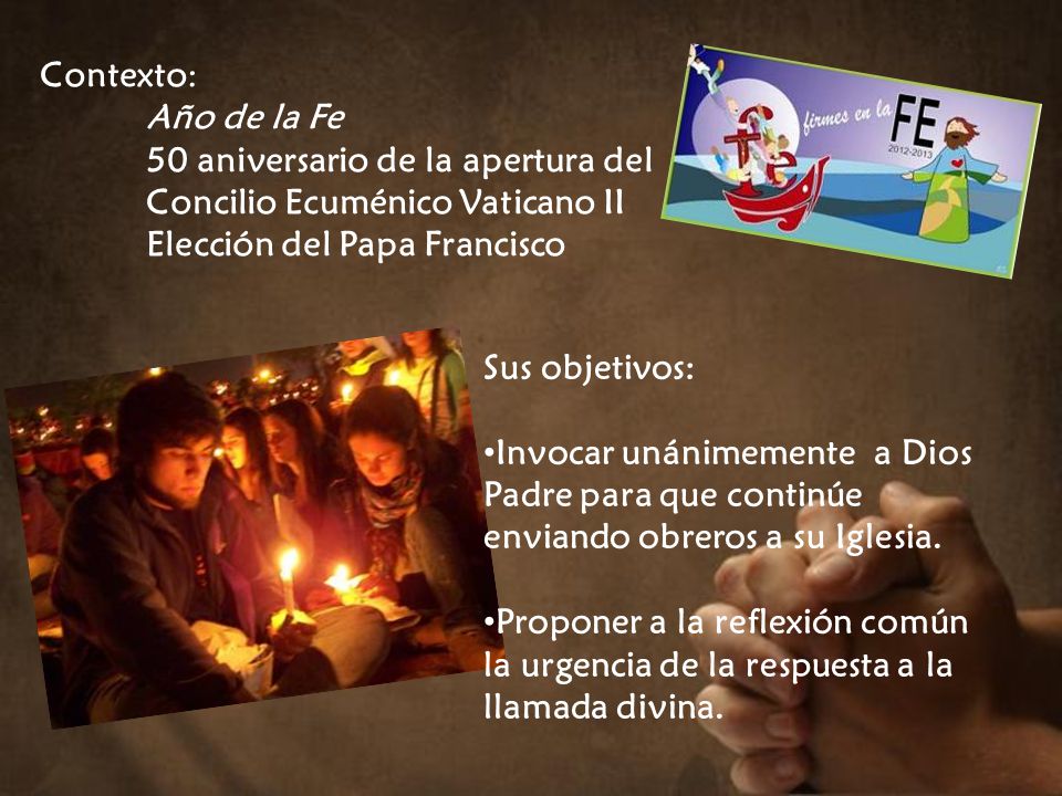 Contexto: Año de la Fe. 50 aniversario de la apertura del Concilio Ecuménico Vaticano II. Elección del Papa Francisco.