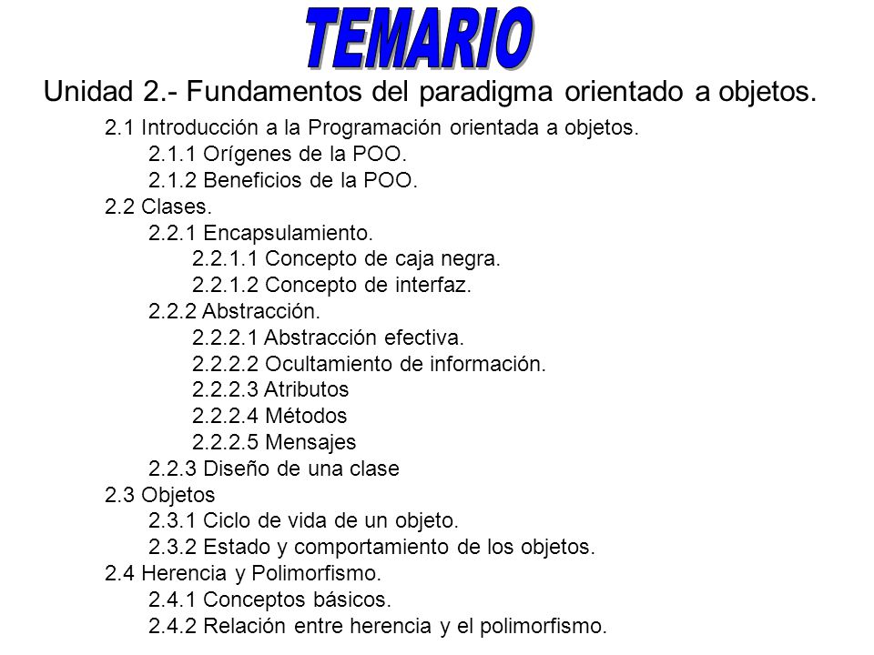 TEMARIO Unidad 2.- Fundamentos del paradigma orientado a objetos.
