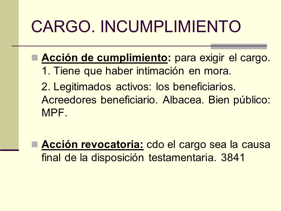 CARGO. INCUMPLIMIENTO Acción de cumplimiento: para exigir el cargo. 1. Tiene que haber intimación en mora.